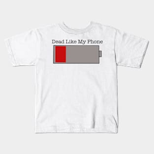 Dead Like My Phone Kids T-Shirt